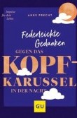 Buchcover: Anke Precht "Federleichte Gedanken gegen das Kopfkarussell in der Nacht"