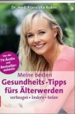 Buchtipp: Gesundheits-Tipps fürs Älterwerden | Dr. med. Franziska Rubin