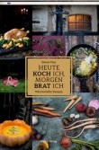 Buchtipp: Heute koch ich, morgen brat ich | Stevan Paul