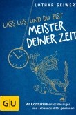 Buchtipp: Lass los und du bist Meister deiner Zeit von Lothar Seiwert