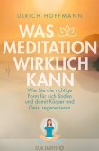 Buchtipp: Was Meditation wirklich kann | Ulrich Hoffmann