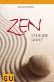 Buchtipp: Zen: Das Glück zum Jetzt | Dokuho J. Meindl