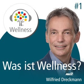 Was ist Wellness? Ein Podcast mit Wilfried Dreckmann und Michael Altewischer