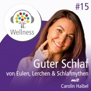 Carolin Haibel zu Gast im Wellness-Podcast über das Thema: gut schlafen