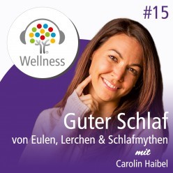 Carolin Haibel zu Gast im Wellness-Podcast über das Thema: gut schlafen