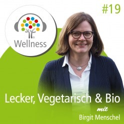 Ein Podcast mit Birgit Menschel über gesunde Ernährung - Menschels Vitalresort Bad Sobernheim