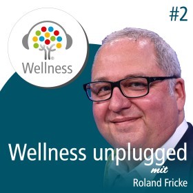 Wellness unplugged ein Podcast mit Roland Fricke und Michael Altewischer