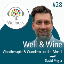 Wellness und Wein an der Mosel - Wandern, Genuss, Vinotherapie mit David Meyer