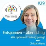 Christina Heinz im Gespräch über richtiges Entspannen