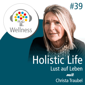Ein Gespräch mit Christa Traubel über Holistic Life im Hubertus mountain refugio Allgäu, Balderschwang 