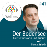 Ein Gespräch mit Thomas Fritsch – Mental Spa Resort Fritsch am Berg über den Bodenseeurlaub und seine Lieblingsplätze in der Region
