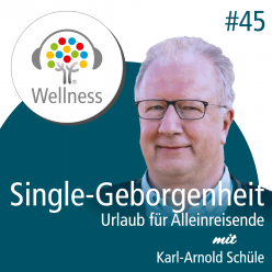 Single-Geborgenheit Urlaub für Alleinreisende - ein Gespräch mit Karl-Arnold Schüle