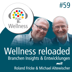 Wellness-Trends, Branchen Insights und vieles mehr mit zwei ausgewiesenen Wellness-Experten