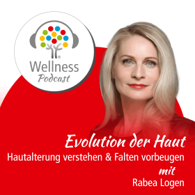 Wellnesspodcast Evolution der Haut - Hautalterung verstehen mit Rabea Logen