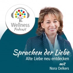 Sprachen der Liebe - alte Liebe neu entdecken ein Wellnesspodcast mit Nora Oelkers | Romantischer Winkel in Bad Sachsa