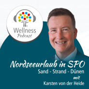 Nordseeurlaub in Sankt-Peter-Ording SPO ein wellnesspodcast mit Karsten von der Heide