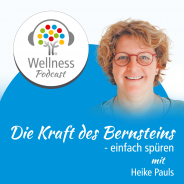 Wellnesspodcast - Die Kraft des Bernsteins ein Gespräch mit Heike Pauls | Ambassador Hotel SPO