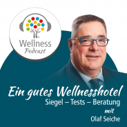 Ein gutes Wellnesshotel - Siegel, Tests, Beratung Wellness Podcast mit Olaf Seiche