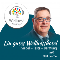 Ein gutes Wellnesshotel - Siegel, Tests, Beratung Wellness Podcast mit Olaf Seiche