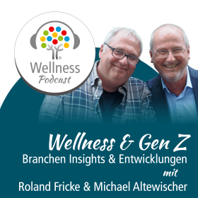 Wellness Trends 2023: Wellnesspodcast mit Roland Fricke und Michael Altewischer